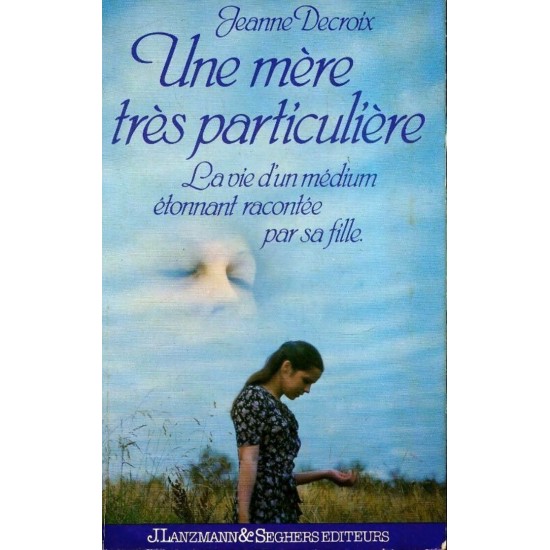 Une mère très particulière Jeanne Decroix