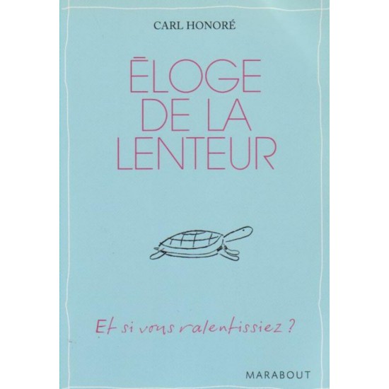 Éloge de la lenteur et si vous ralentissiez  Carl...