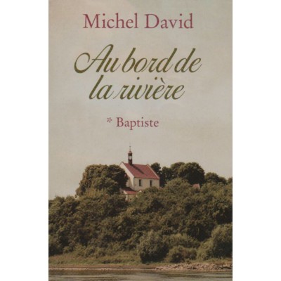 Au bord de la rivière  Baptiste  tome 1 Michel...