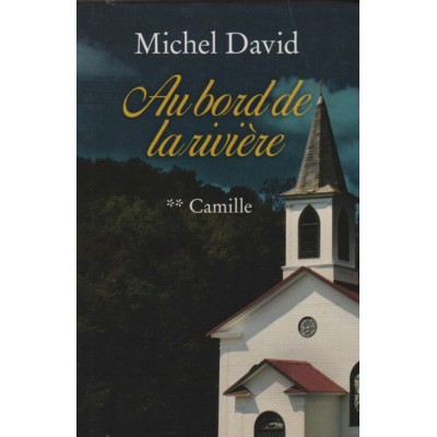 Au bord de la rivière Camille tome 2  Michel...