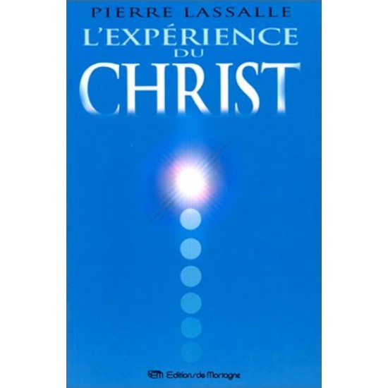 L'expérience du Christ Pierre Lasalle
