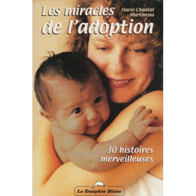 Les miracles de l'adoption  Marie-Chantale...