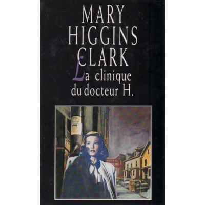La clinique du docteur H Mary Higgins Clark