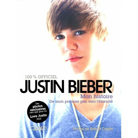 Justin Bieber Mon histoire de mon premier pas vers...