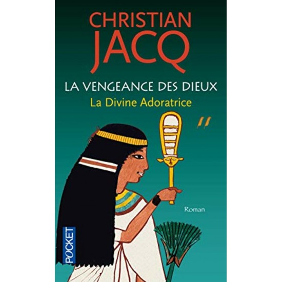 la vengeance des Dieux La divine adoratrice tome 2 Christian Jacq