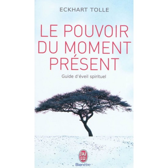 Le pouvoir du moment présent Eckhart Tolle format poche