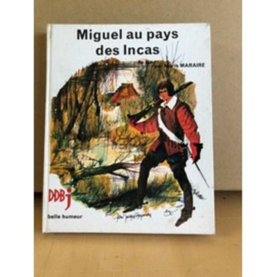 Miguel au pays des Incas Marie Maraire