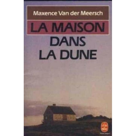 La maison dans la dune Maxence Van Der Meersch