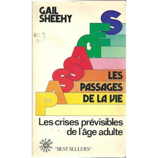 Les passages de la vie Les crises prévisibles de l'âge adulte  Gail Sheehy