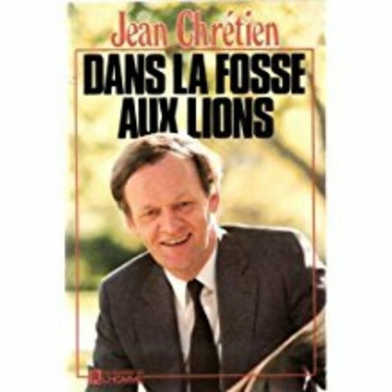 Dans la fosse aux lions Jean Chrétien