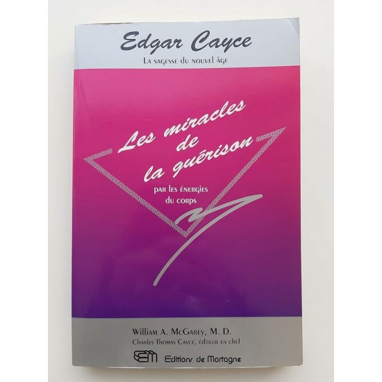 Edgar Cayce Les miracles de la guérison  William...