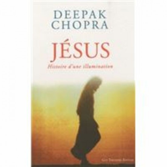 Jésus histoire d'une illumination Deepak Chopra