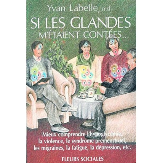 Si les glandes m'étaient contées... Yvon Labelle...