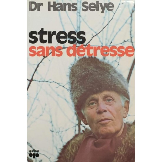 Stress sans détresse Dr Hans Selye