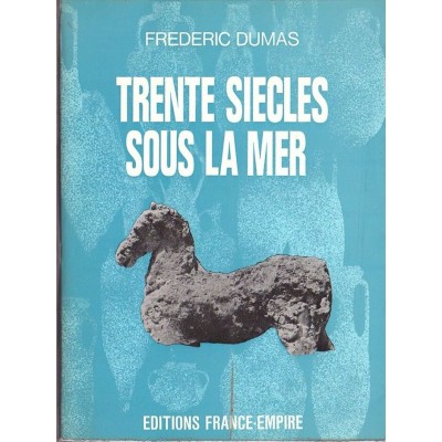 Trente siècles sous la mer  Frédéric Dumas