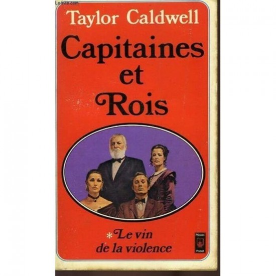 Capitaines et Rois tome 1 Le vin de la violence  Taylor Caldwell