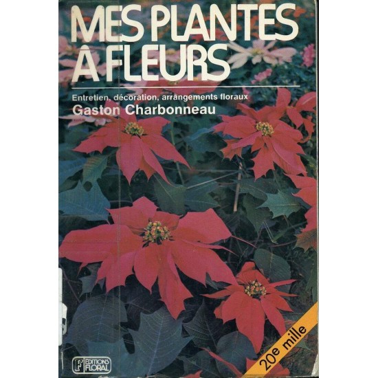 Mes plantes a fleurs Gaston Charbonneau