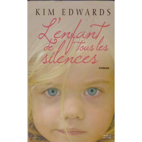 L'enfant de tous les silences Kim Edward
