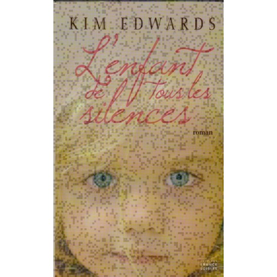 L'enfant de tous les silences Kim Edward