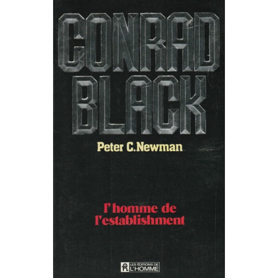 Conrad Black l'homme de l'establishment Peter C...