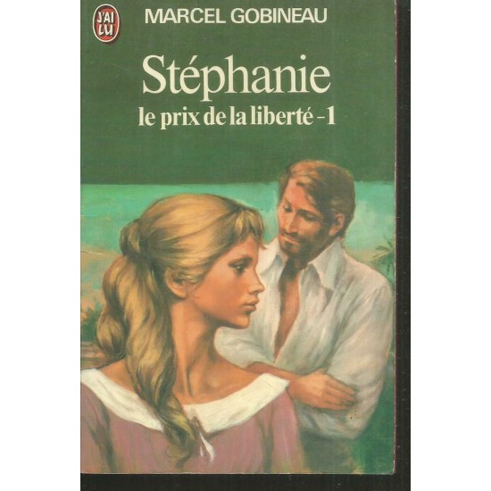 Stéphanie le prix de la liberté tome 1 Marcel Gobineau