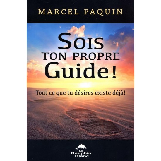 Sois ton propre guide tout ce que tu désire...