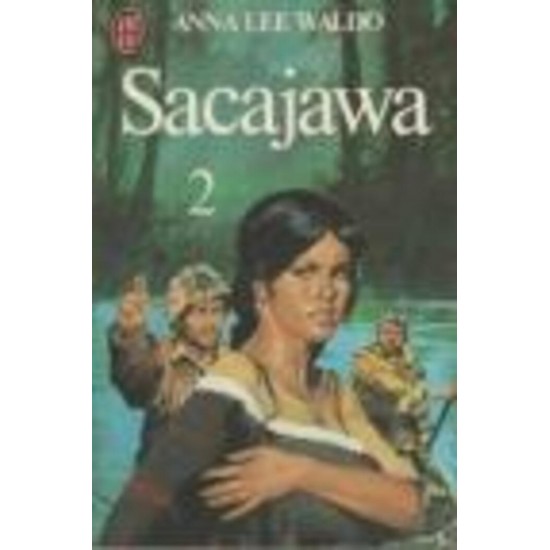 Sacajawa tome 2 Anna Lee Waldo