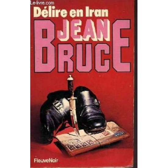 Délire en Iran Jean Bruce