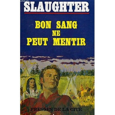 Bon sang ne peut mentir Slaughter