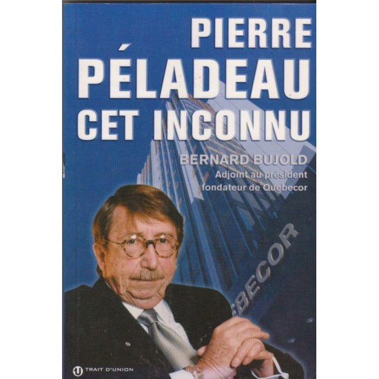 Pierre Péladeau cet inconnu Bernard Bujold