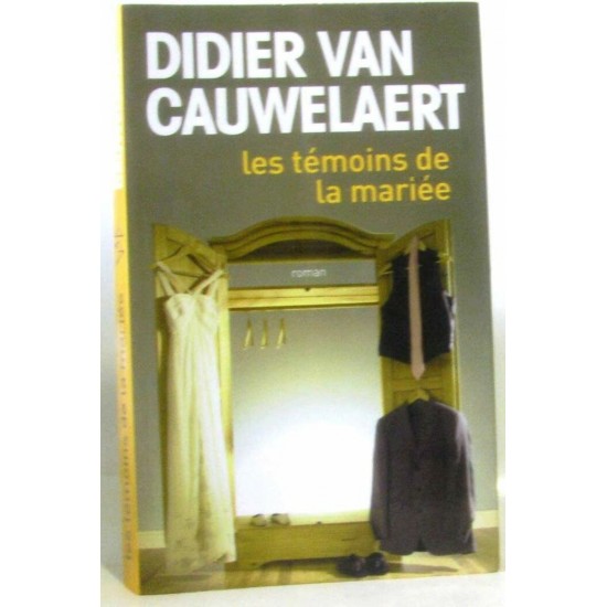 Les témoins de la mariée Didier Van Cauwelaert