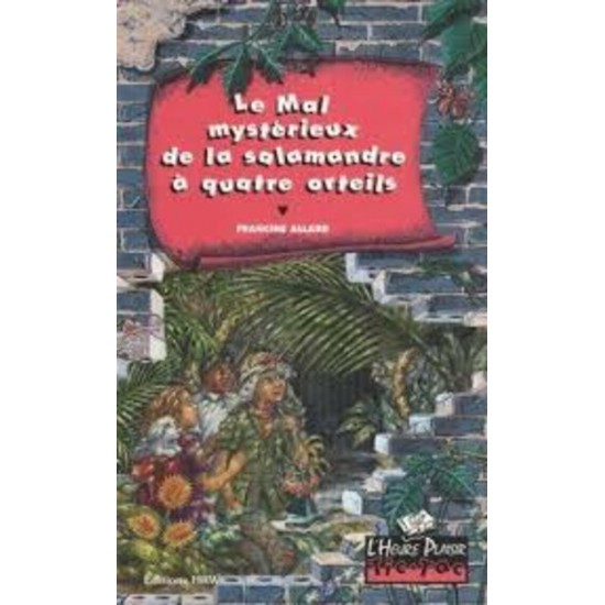 Le mal mystérieux de la salamandre a quatre orteils  Francine Allard