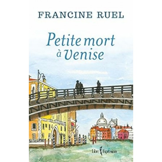 Petite mort a Venise Francine Ruel