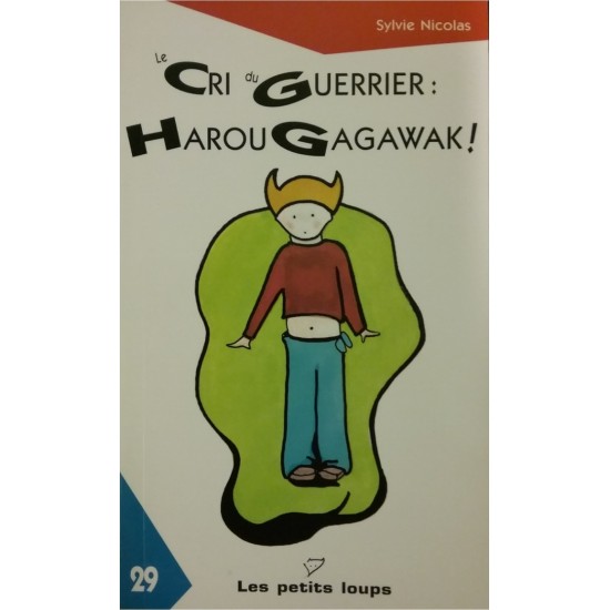 Le cri du guerrier Harou Gagauak!  Sylvie Nicolas