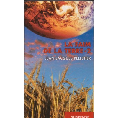 La faim de la terre tome 2 Jean Jacques Pelletier