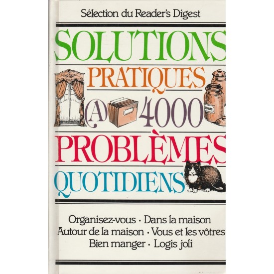 Solutions pratiques 4000 problèmes quotidiens Sélection du Reader's Digest