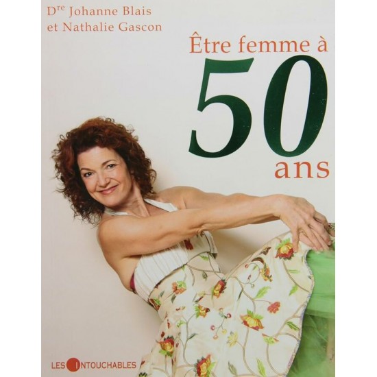 Etre femme a 50 ans  Dr Johanne Blais Natalie...