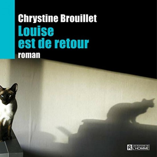 Louise est de retour  Chrystine Brouillet