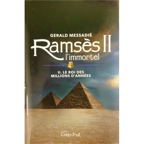 Ramsès II tome 2 Le roi des millions d'années ...