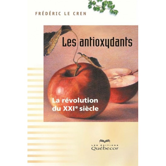 Les antioxydants La révolution du XXIe siècle ...