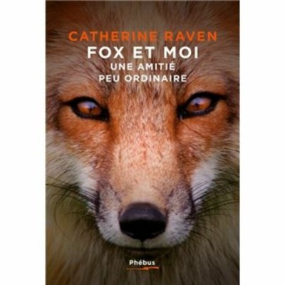 Fox et moi Une amitié peu ordinaire Catherine...