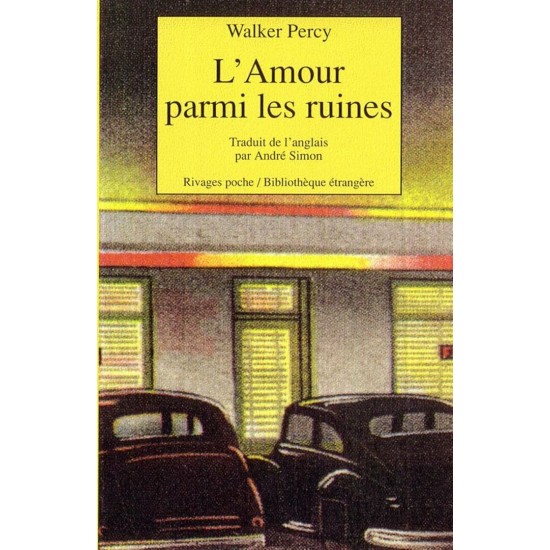 L'amour parmi les ruines Walker Percy