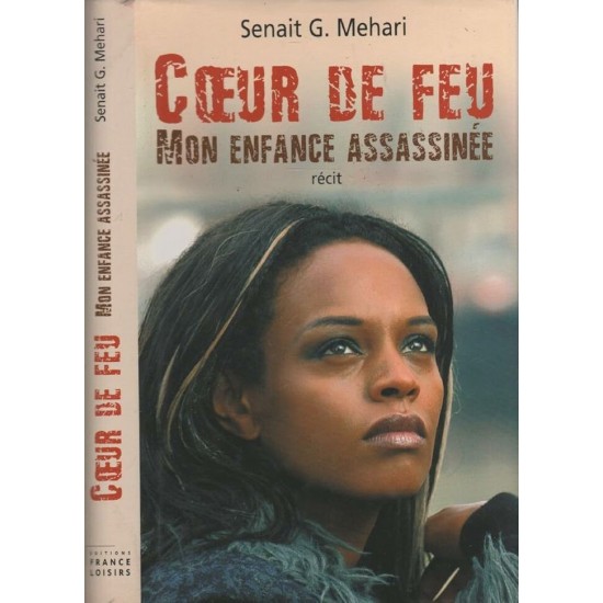 Coeur de feu Mon enfance assassiné Senait...