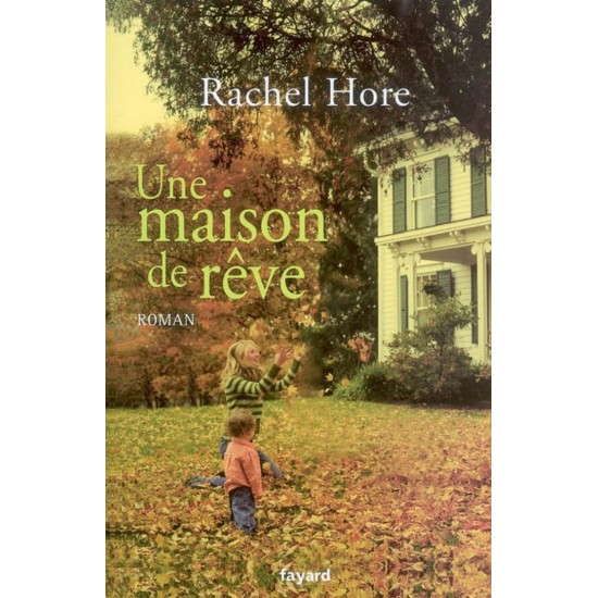 Une maison de rêve  Rachel Hore