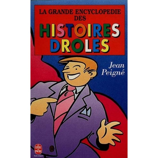 La grande encyclopédie des histoires drôles Jean Peigné