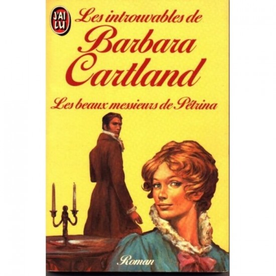 Les beaux messieurs de Pétrina  Barbara Cartland