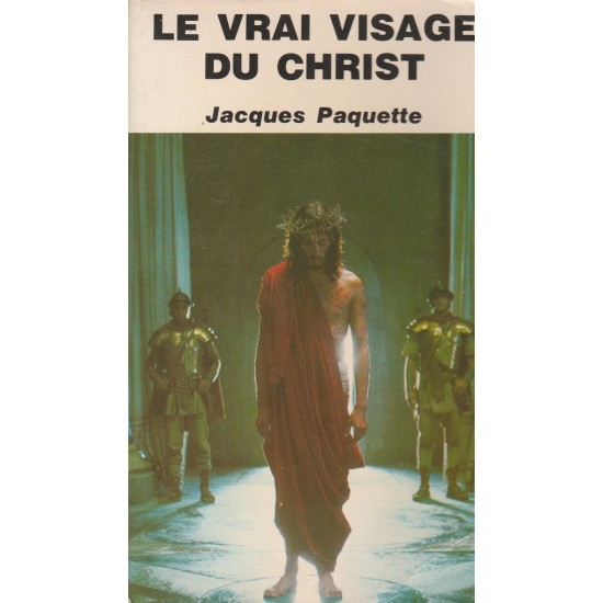 Le vrai visage du Christ Jacques Paquette