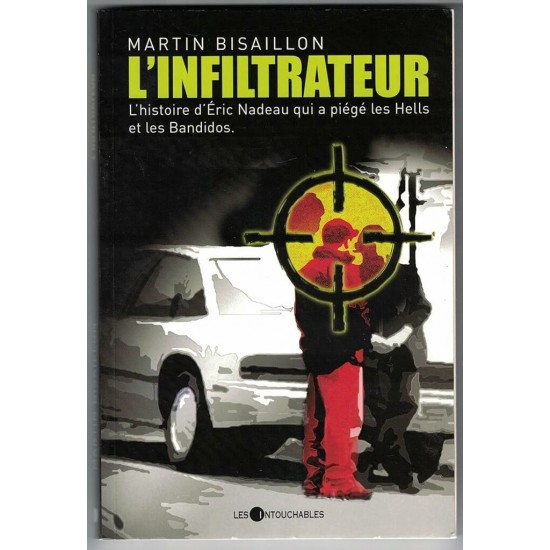 L'infiltrateur L'histoire d'Eric Nadeau qui a...