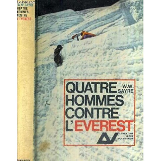 Quatre hommes contre l'Everest W.W. Sayre