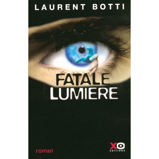 Fatale Lumière Laurent Botti